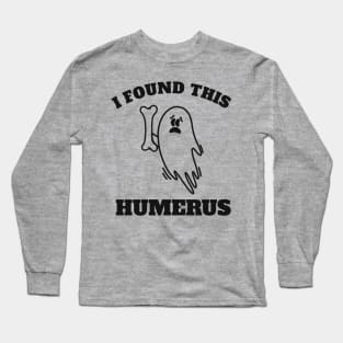 I Found this humerus vintage black white Long Sleeve T-Shirt